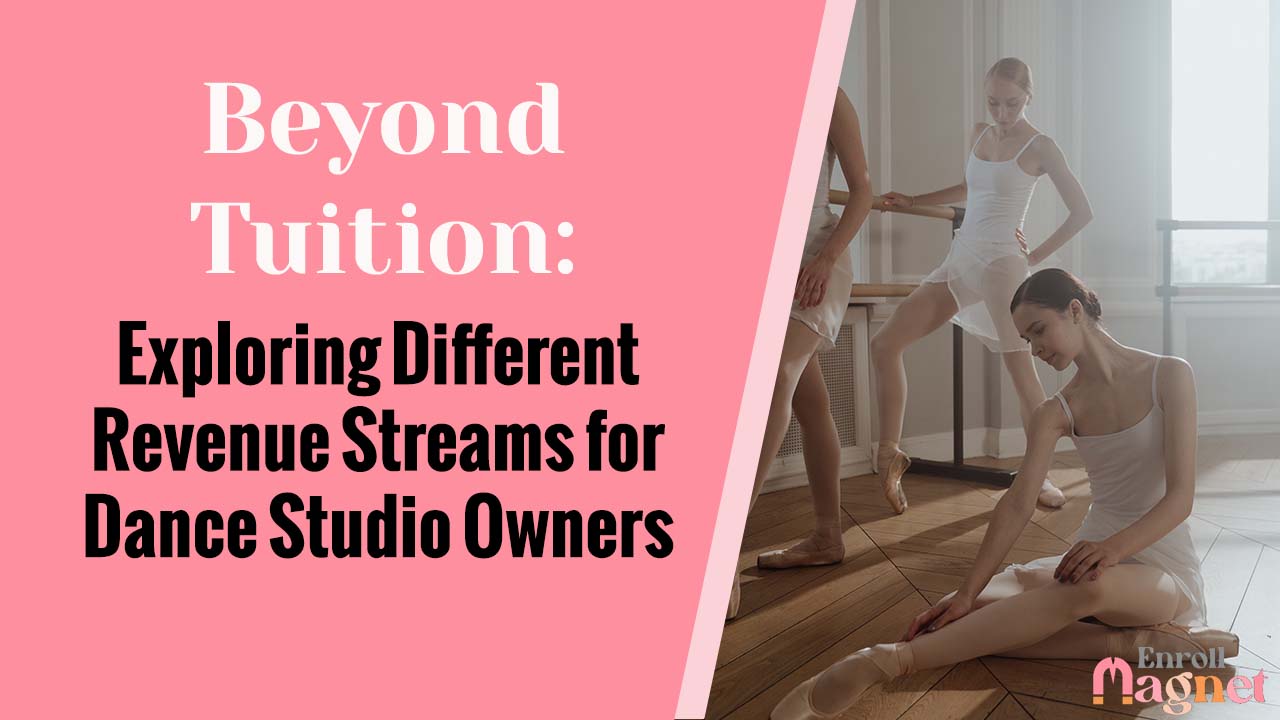 Beyond Tuition: Exploring Different Revenue Streams for Dance Studio Owners
