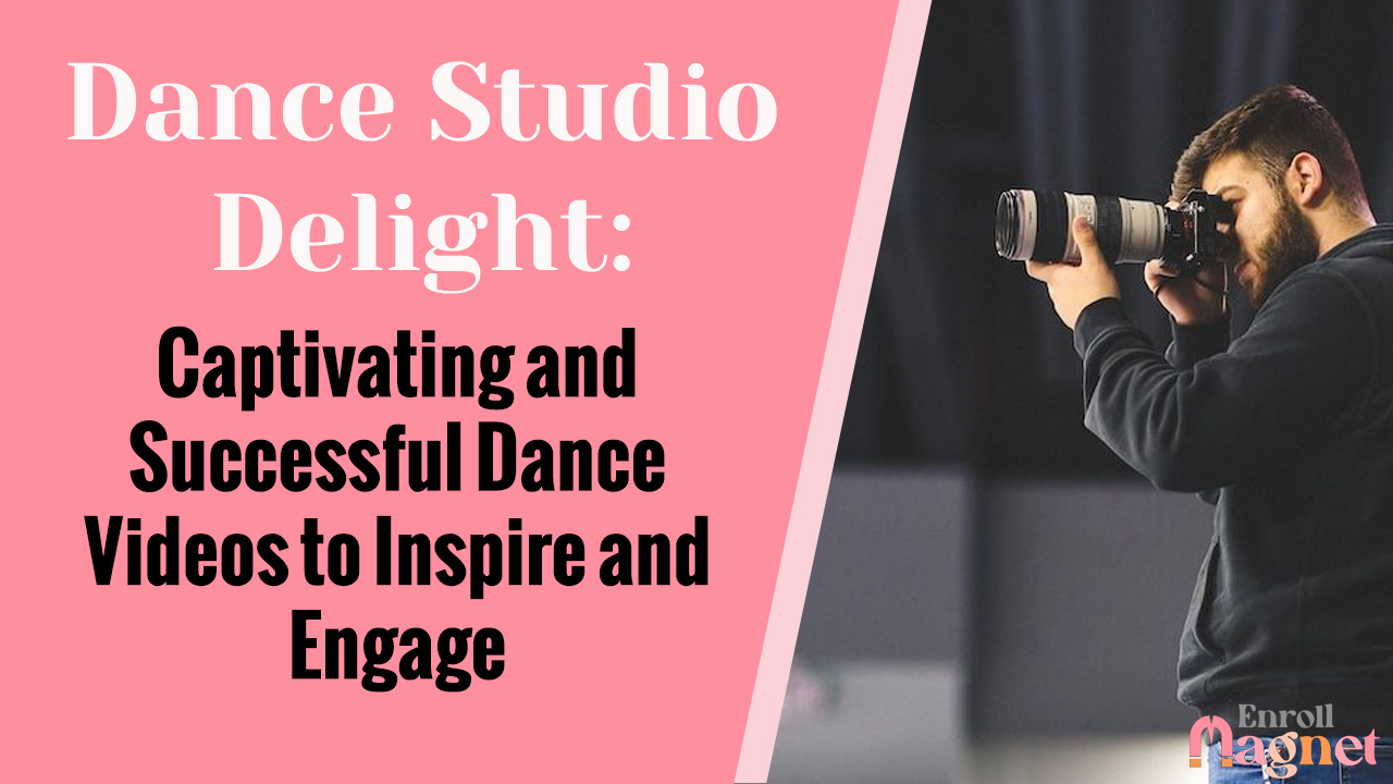 Dance Studio Delight: Captivating and Successful Dance Videos to Inspire and Engage