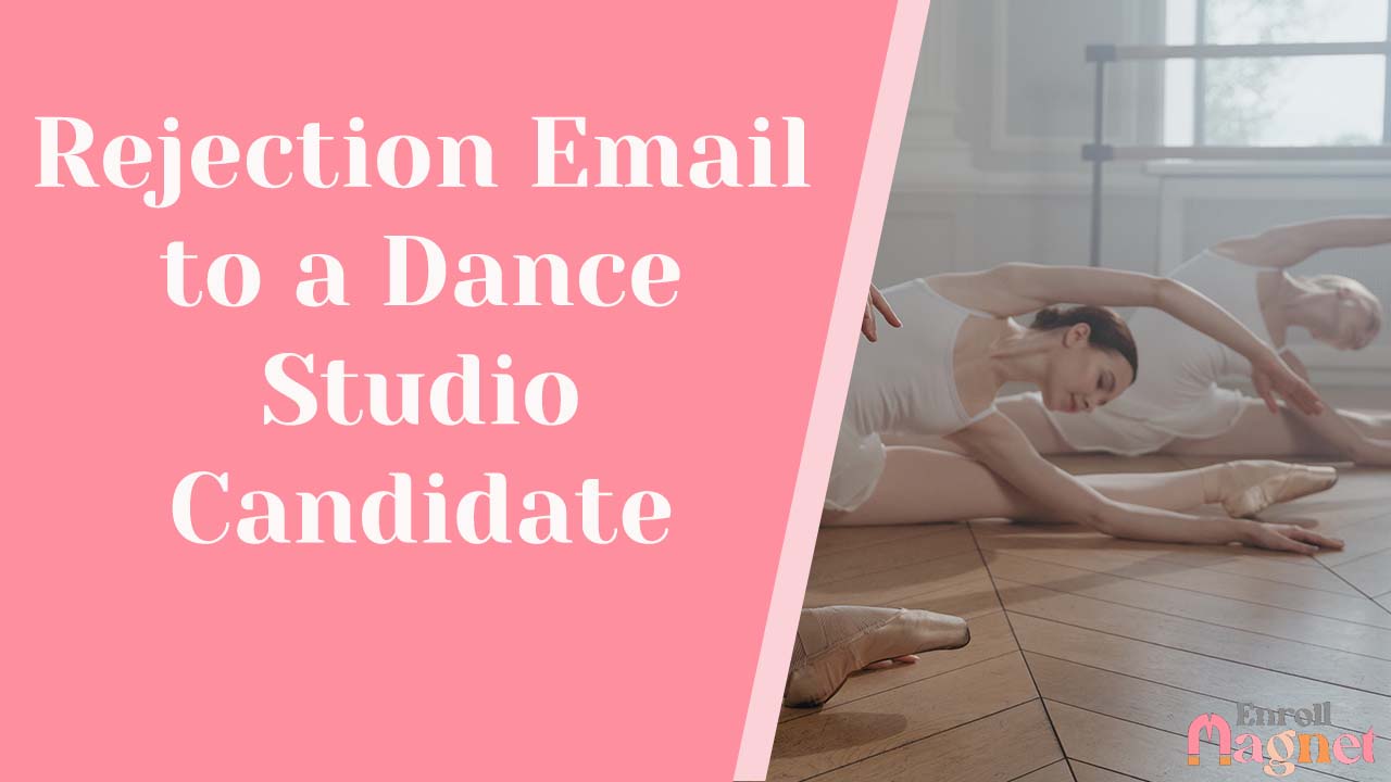 Rejection Email to a Dance Studio Candidate