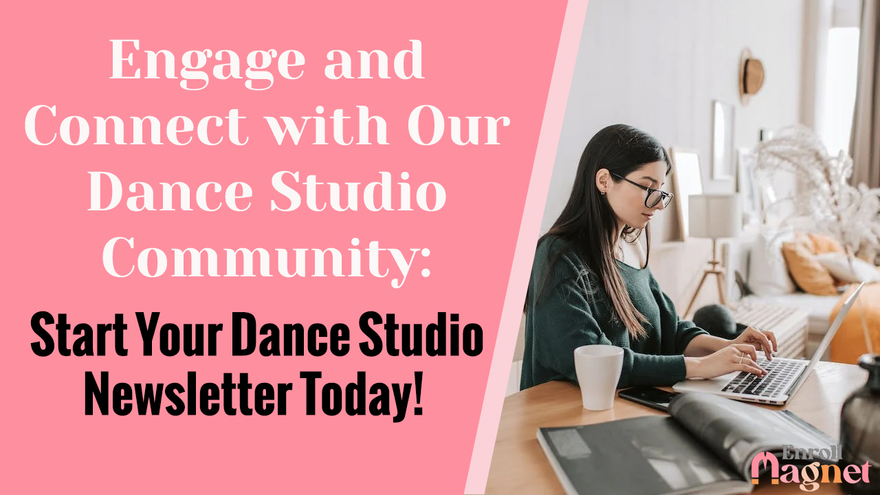 Engage and Connect with Our Dance Studio Community: Start Your Dance Studio Newsletter Today!